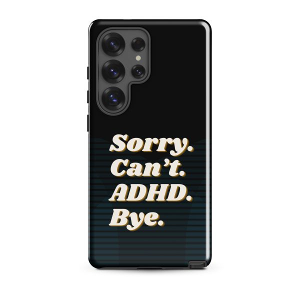 Sorry Can’t ADHD Bye Samsung Case