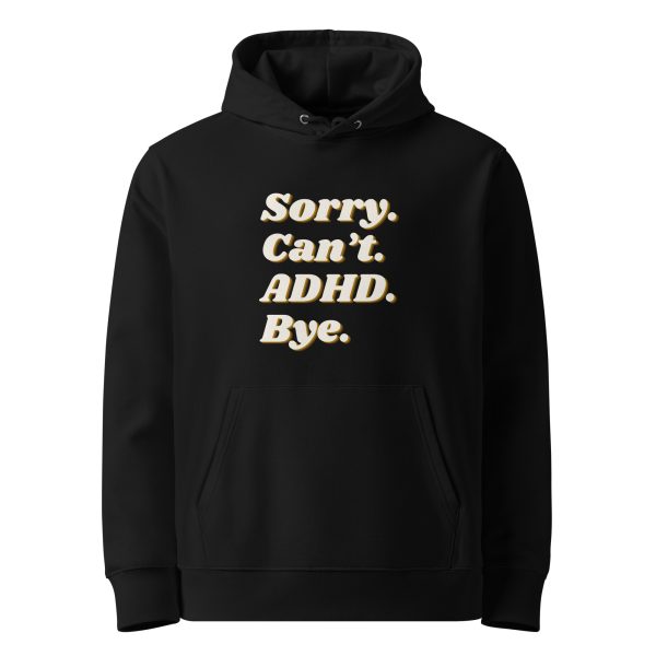 Sorry Can’t ADHD Unisex Organic Hoodie