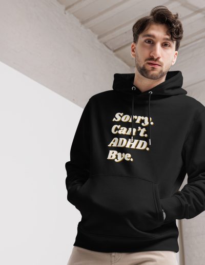 Sorry Can’t ADHD Unisex Organic Hoodie