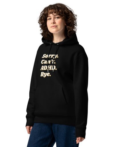 Sorry Can’t ADHD Unisex Organic Hoodie