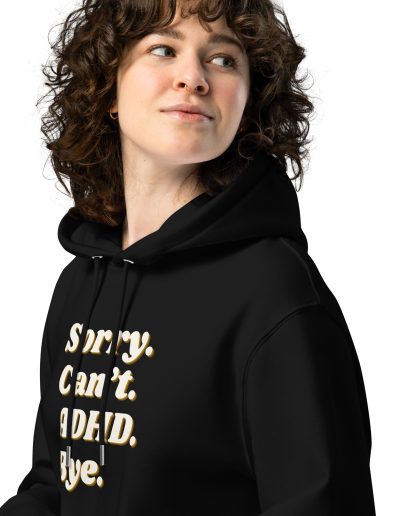 Sorry Can’t ADHD Unisex Organic Hoodie