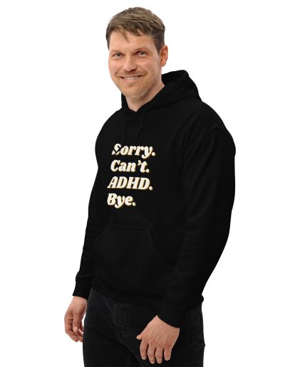 Sorry Can’t ADHD Bye Unisex Hoodie