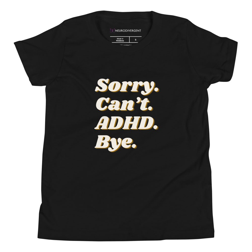 Sorry Can’t ADHD Bye Kids T-Shirt