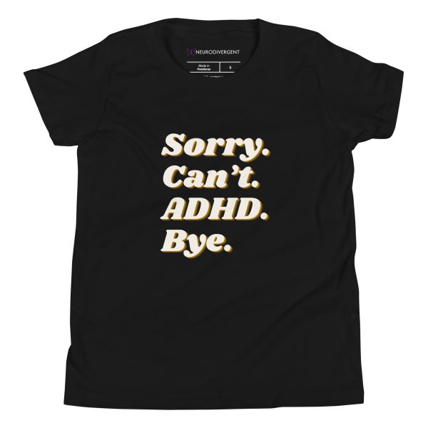 Sorry Can’t ADHD Bye Kids T-Shirt