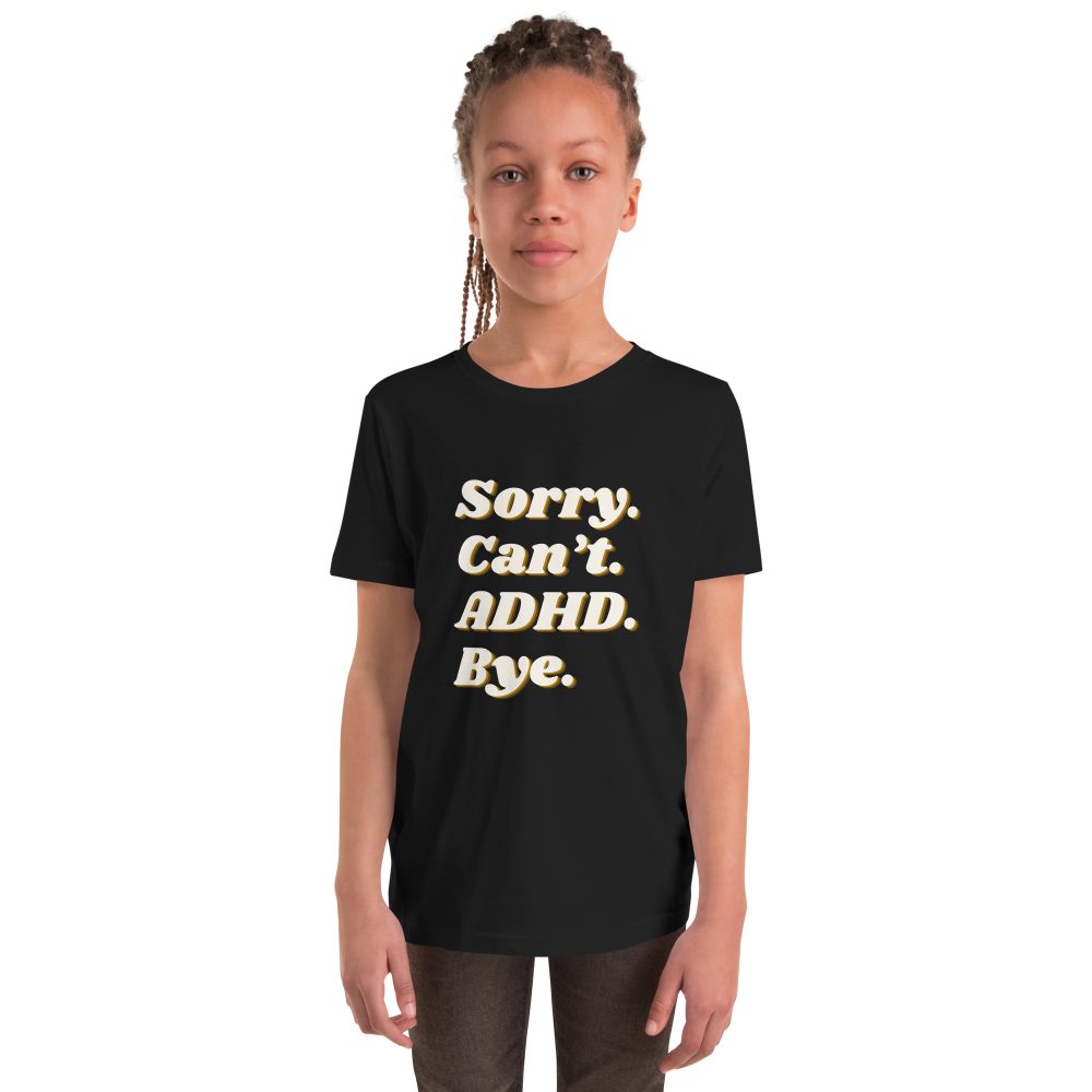 Sorry Can’t ADHD Bye Kids T-Shirt