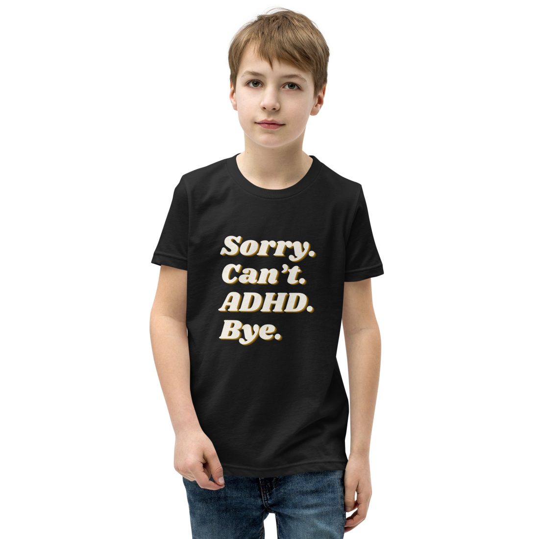 Sorry Can’t ADHD Bye Kids T-Shirt