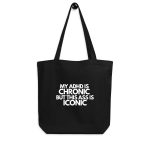 My ADHD Is Chronic But This Ass Is Iconic Organic Tote Bag