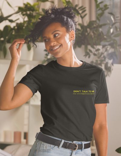 Don’t Talk To Me I’m Hyperfocusing Unisex T-Shirt