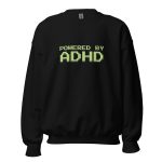 Powered By ADHD Unisex Sweatshirt