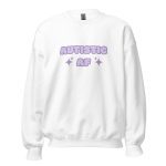 Autistic AF Unisex Sweatshirt