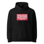 Handle With Care – FRAGILE Unisex Organic Hoodie