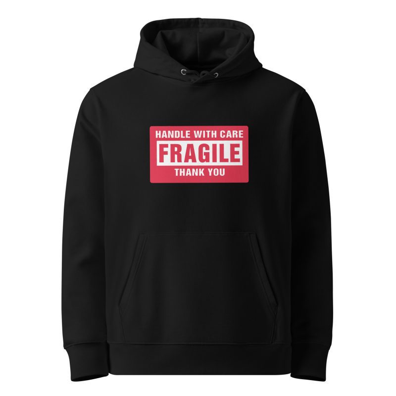 Handle With Care – FRAGILE Unisex Organic Hoodie