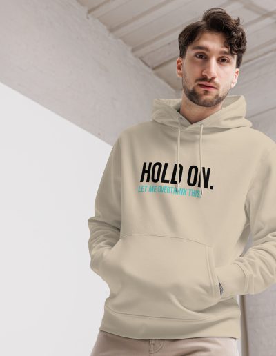 Hold On Let Me Overthink This Unisex Organic Hoodie