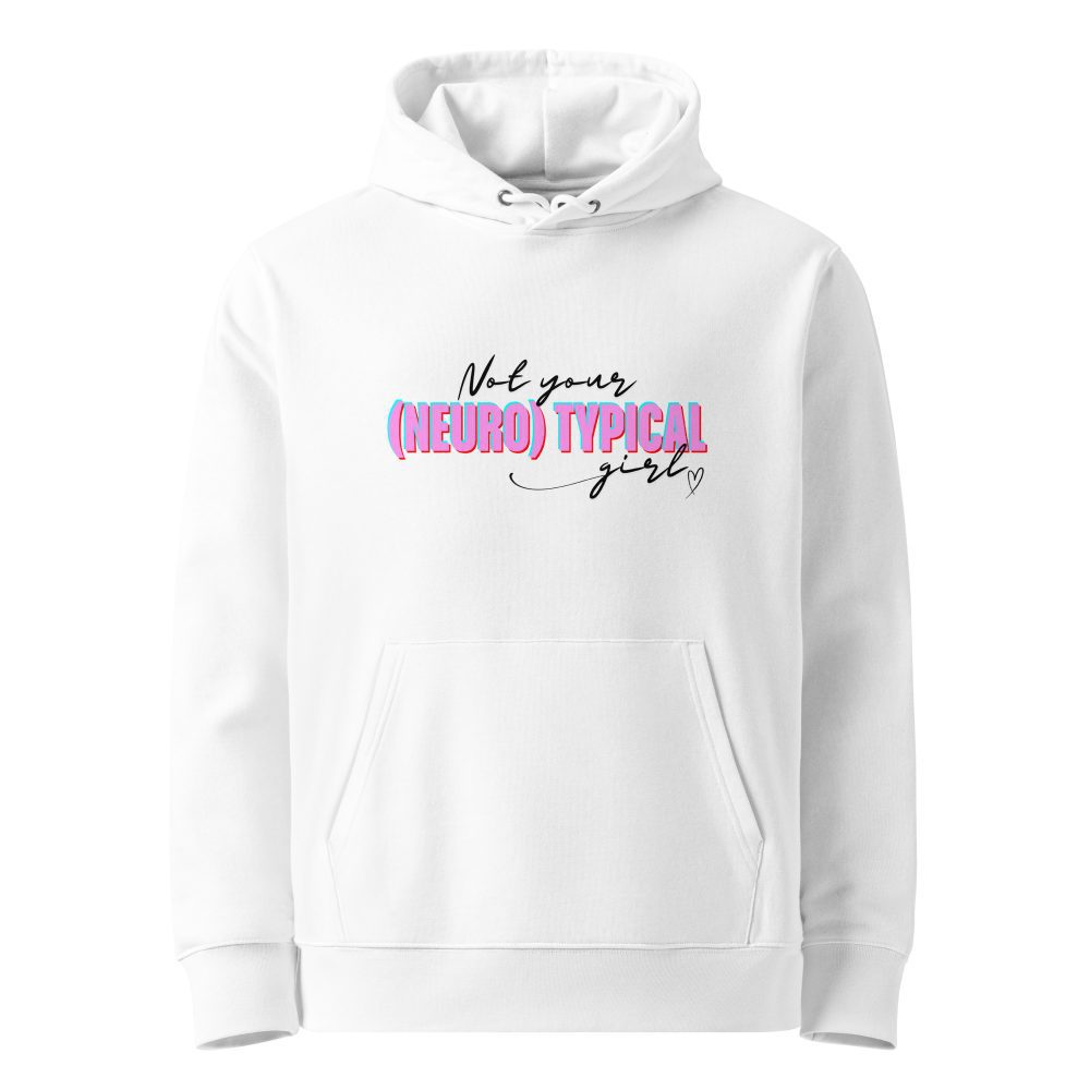 Not Your (Neuro) Typical Girl Organic Hoodie