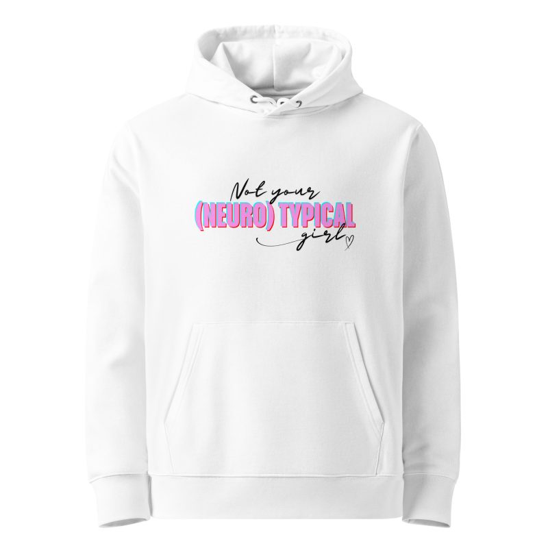 Not Your (Neuro) Typical Girl Organic Hoodie