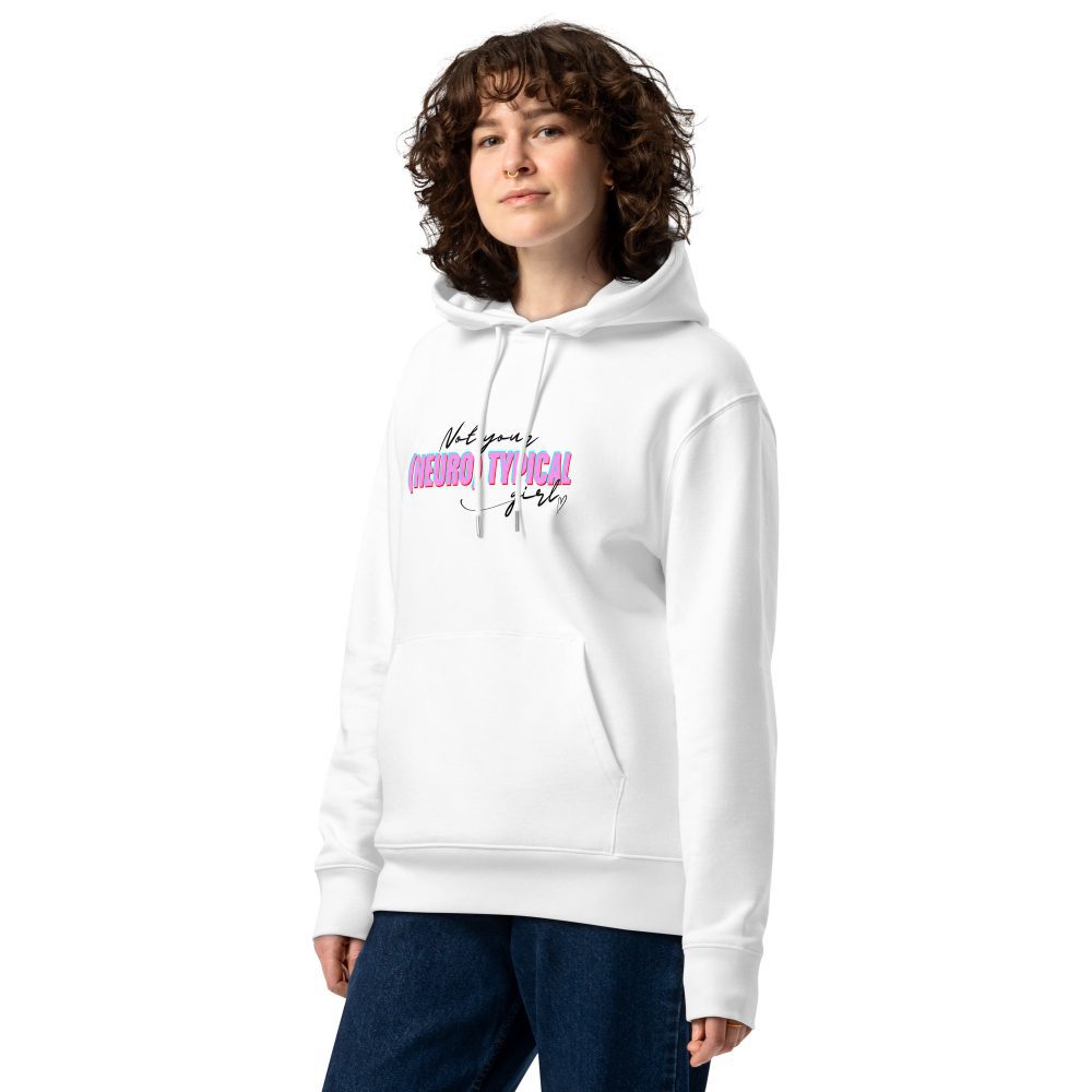 Not Your (Neuro) Typical Girl Organic Hoodie