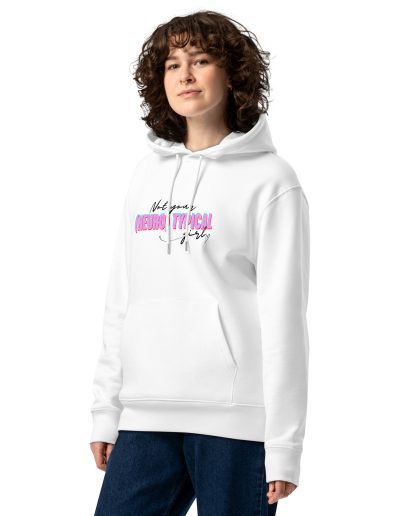 Not Your (Neuro) Typical Girl Organic Hoodie