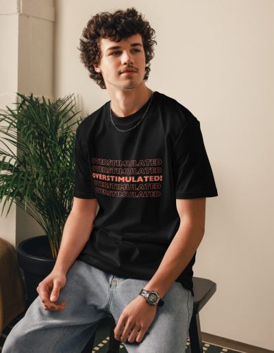 OVERSTIMULATED! Unisex Organic Cotton T-shirt