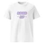 ADHD AF Unisex Organic Cotton T-shirt