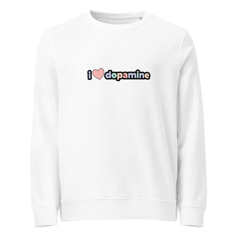 I Love Dopamine Unisex Organic Sweatshirt