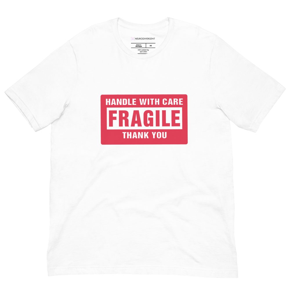 Handle With Care - FRAGILE Unisex T-shirt