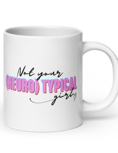 Not Your (Neuro) Typical Girl Mug