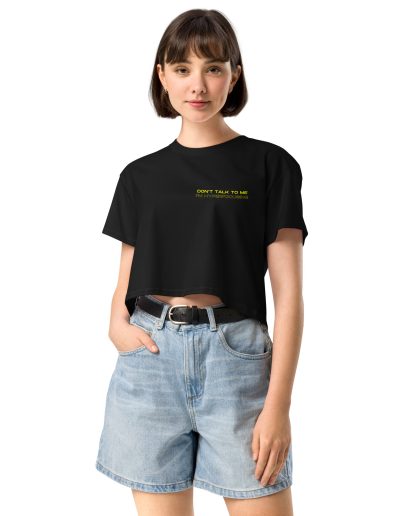 Don’t Talk To Me I’m Hyperfocusing Women’s Crop Top