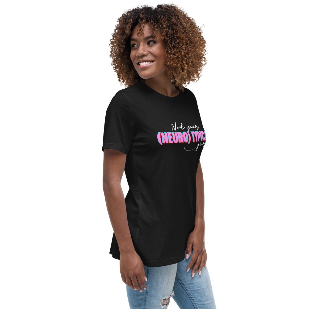Not Your (Neuro) Typical Girl Women's Relaxed T-Shirt