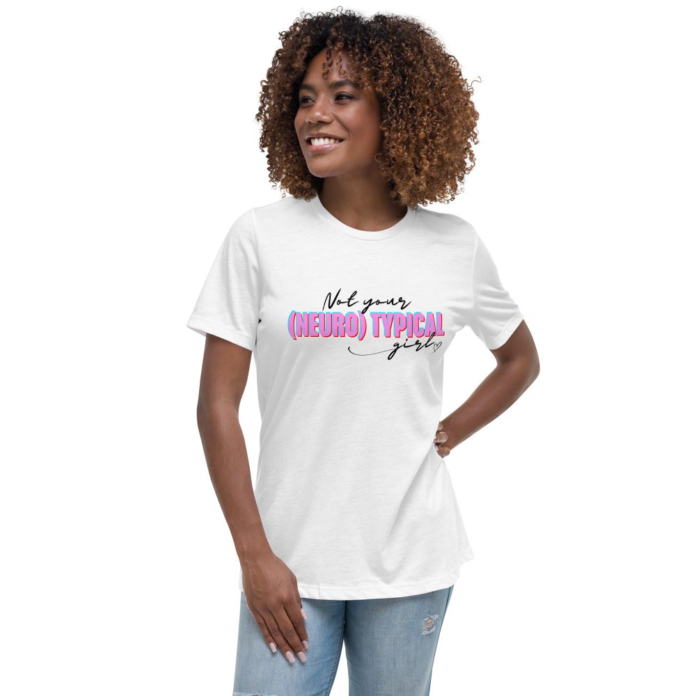 Not Your (Neuro) Typical Girl Women's Relaxed T-Shirt