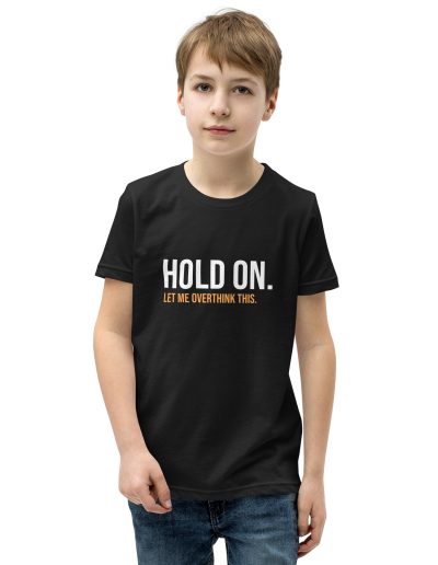 Hold On Let Me Overthink This Kids T-Shirt