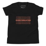 OVERSTIMULATED! Kids T-Shirt