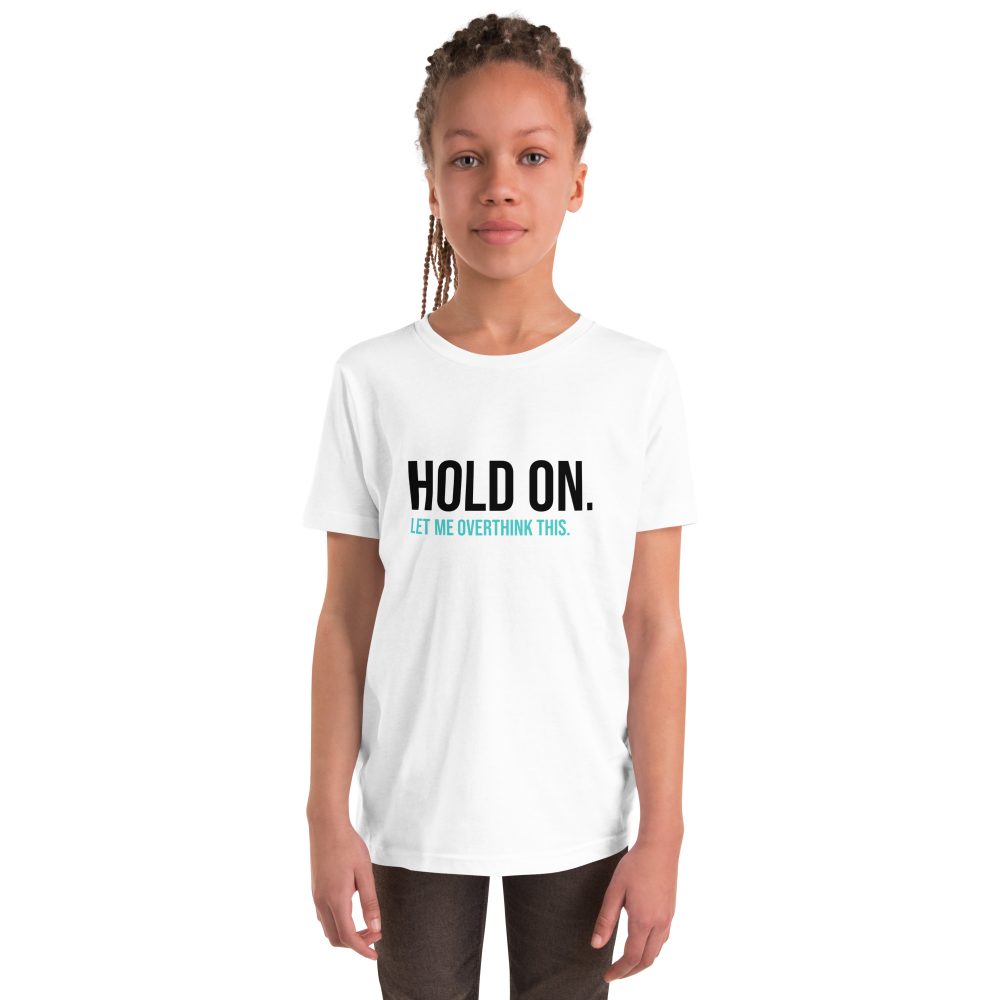 Hold On Let Me Overthink This Kids T-Shirt