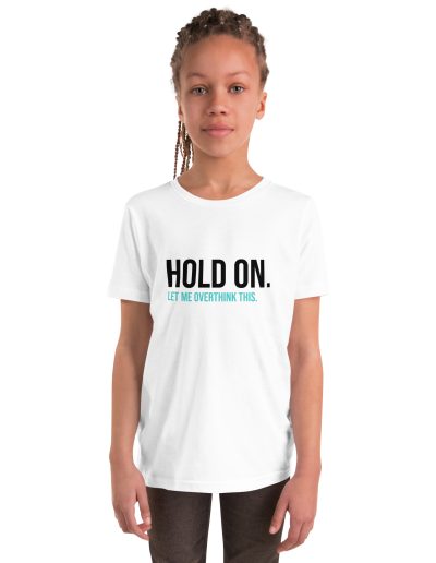 Hold On Let Me Overthink This Kids T-Shirt