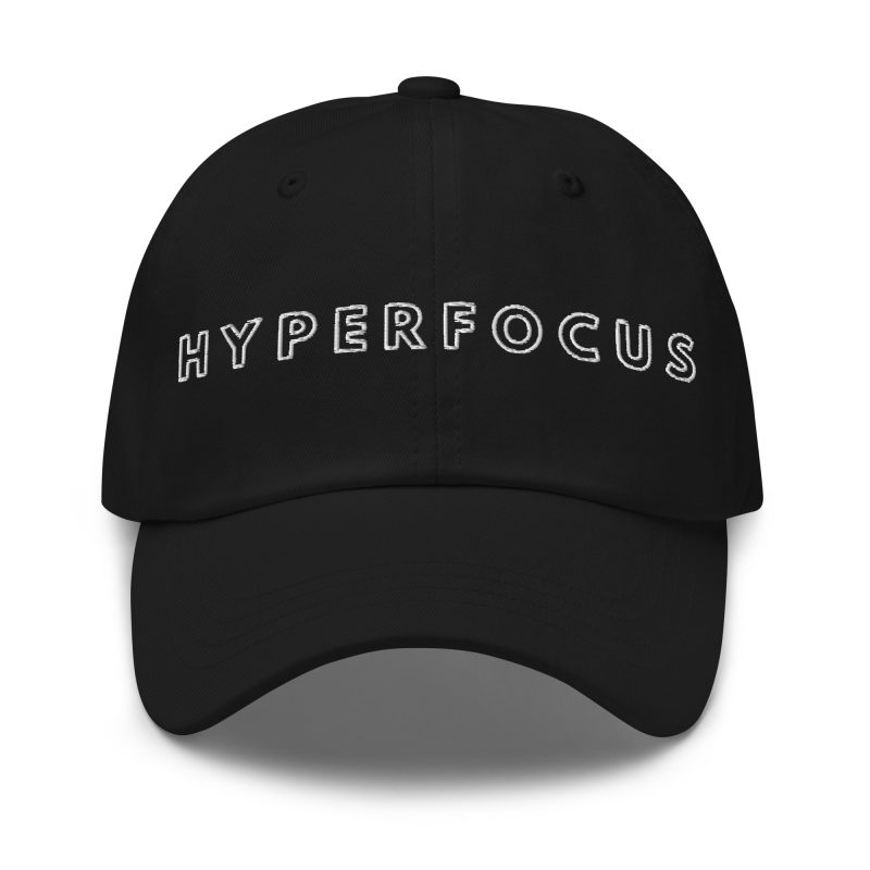HYPERFOCUS Dad Hat