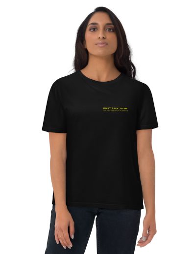 Don't Talk To Me I'm Hyperfocusing Unisex Organic T-shirt
