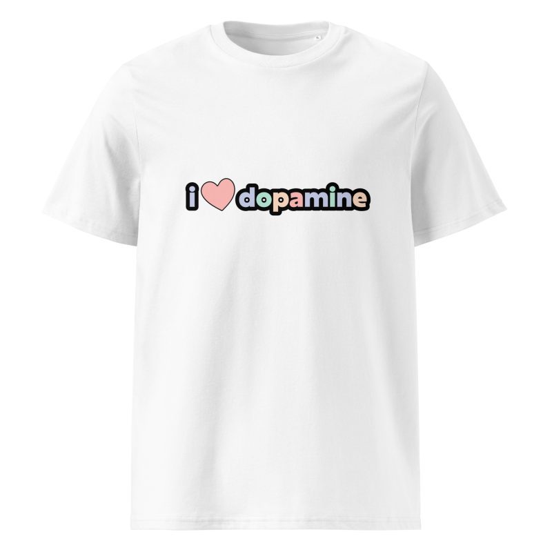 I Love Dopamine Unisex Organic T-shirt