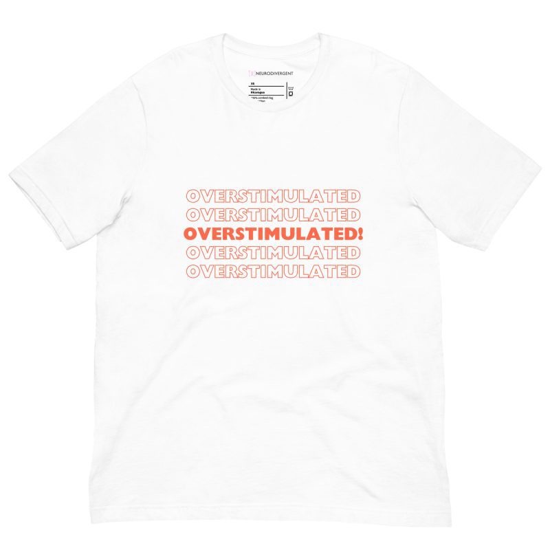 OVERSTIMULATED! Unisex T-shirt