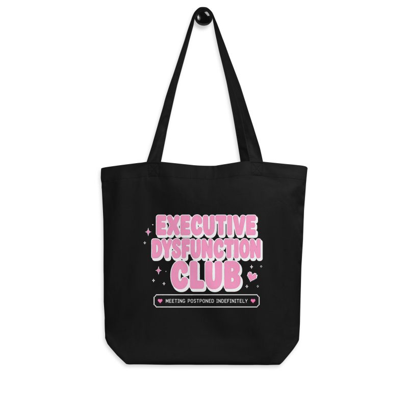Executive Dysfunction Club Organic Tote Bag