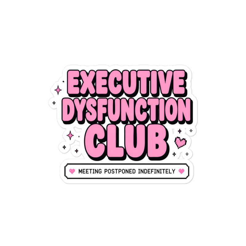 Executive Dysfunction Club Kiss-Cut Stickers