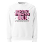Executive Dysfunction Club Unisex Organic Sweatshirt