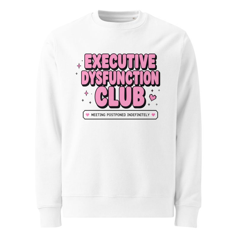 Executive Dysfunction Club Unisex Organic Sweatshirt