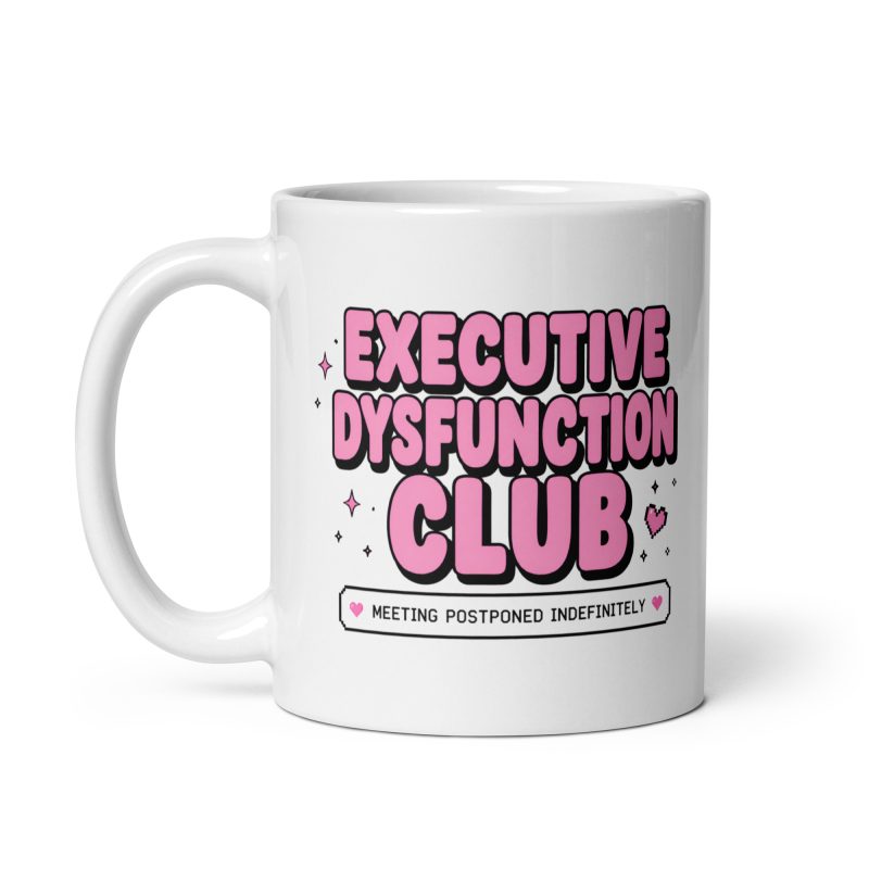 Executive Dysfunction Club Mug