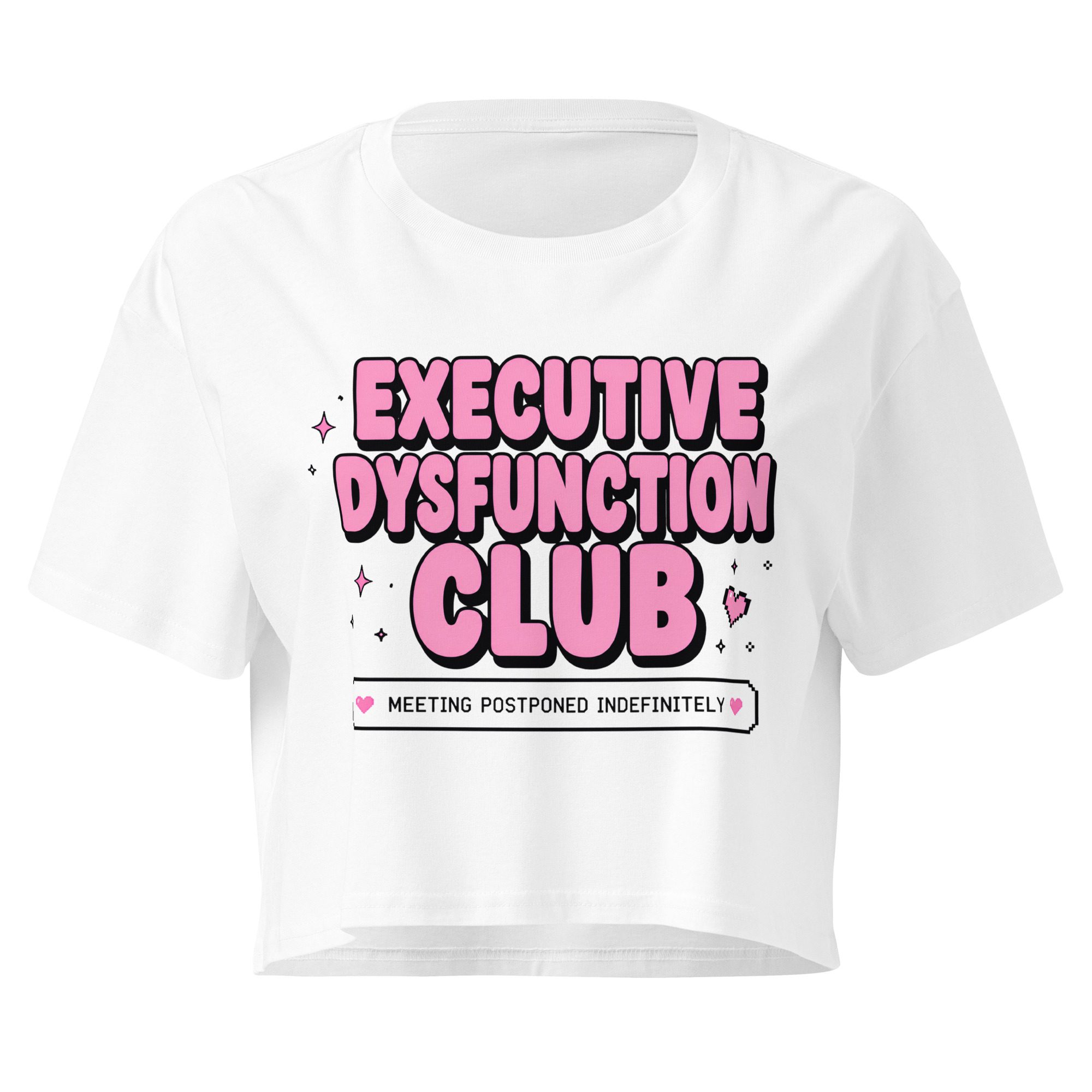 Executive Dysfunction Club Women’s Crop Top
