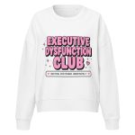 Executive Dysfunction Club Women’s Organic Sweatshirt