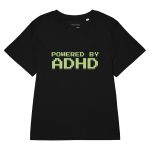 Powered By ADHD Women’s Organic T-Shirt