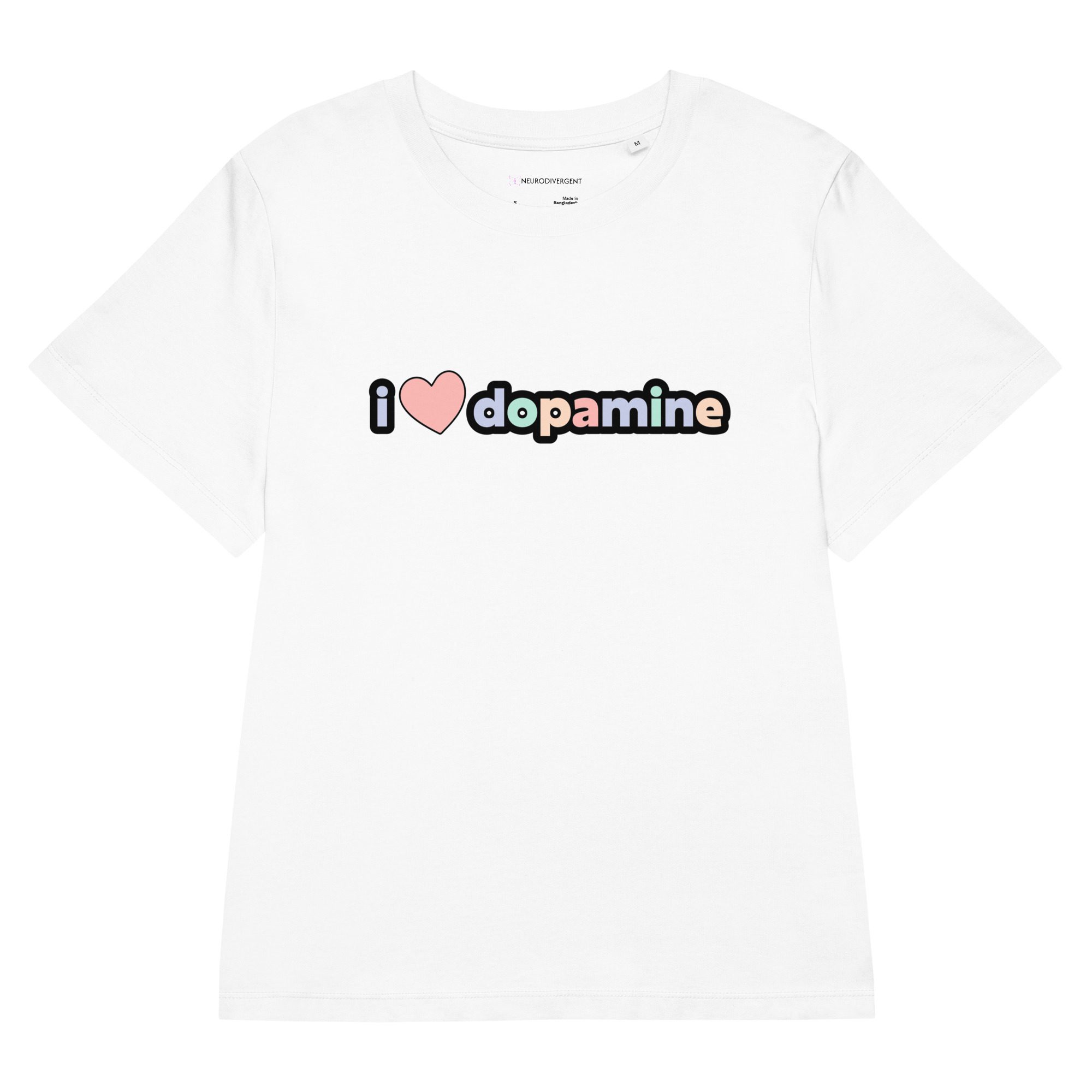 I Love Dopamine Women’s Organic T-shirt
