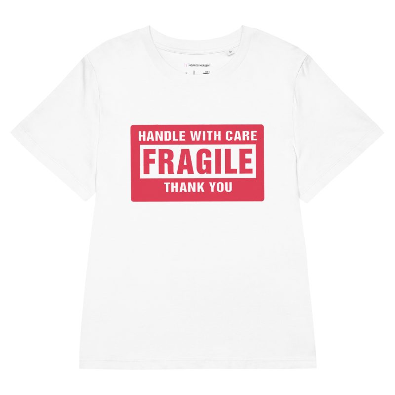Handle With Care – FRAGILE Women’s Organic T-shirt
