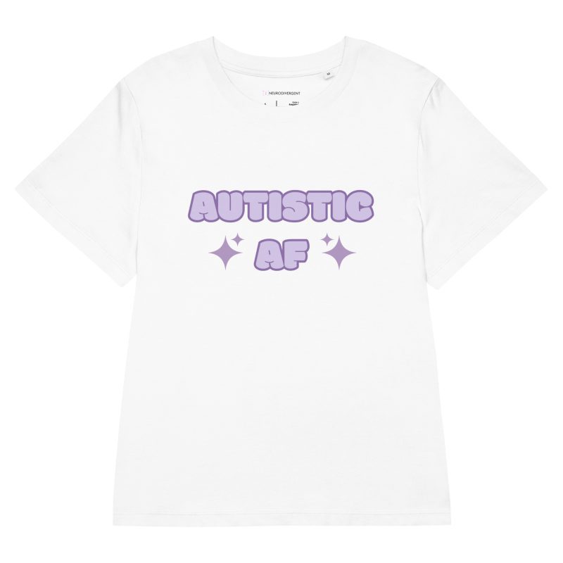 Autistic AF Women’s Organic T-shirt