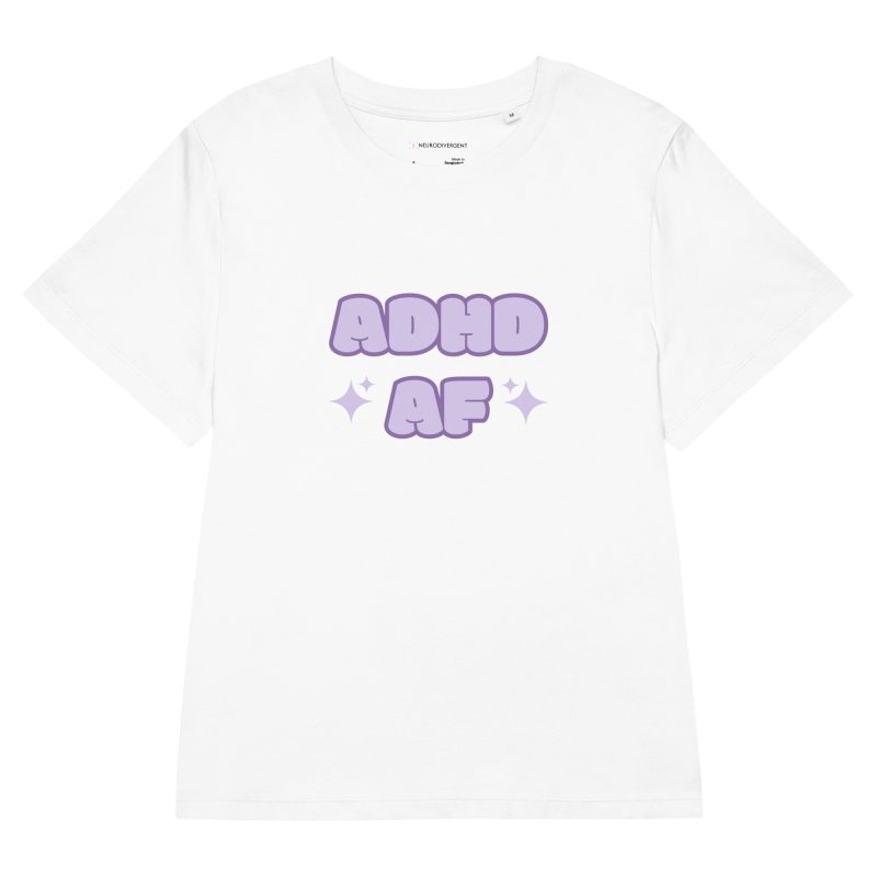 ADHD AF Women’s Organic T-shirt