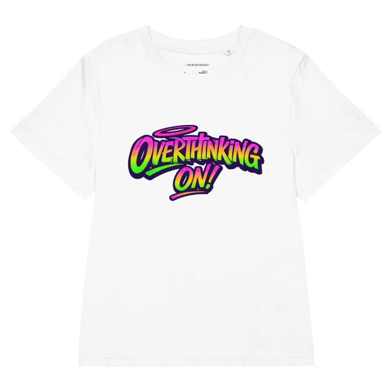 Overthinking ON! Women’s Organic T-Shirt